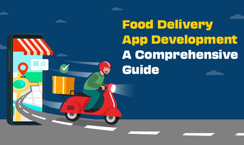 A-Comprehensive-Guide-to-Food-Delivery-App-Development